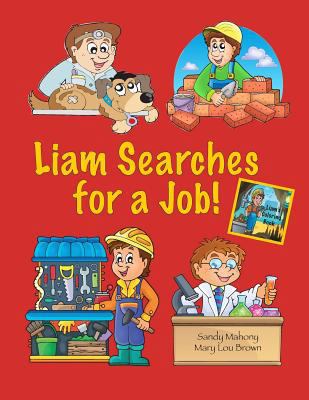 Liam Searches for a Job! 1530227186 Book Cover