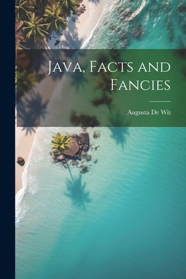 Java, Facts and Fancies 1021752991 Book Cover