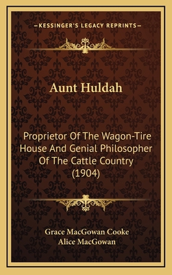 Aunt Huldah: Proprietor of the Wagon-Tire House... 1164774654 Book Cover