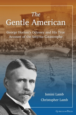 The Gentle American: George Horton's Odyssey an... 1463244495 Book Cover