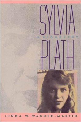 Sylvia Plath: A Biography 0312023251 Book Cover