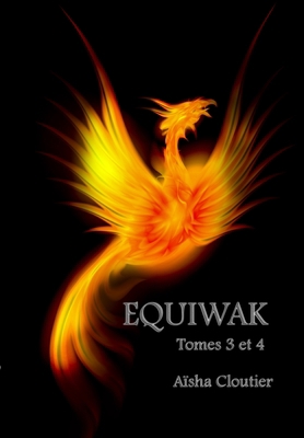 Equiwak: Tomes 3 & 4: Tomes 3 & 4 [French] 1716543185 Book Cover