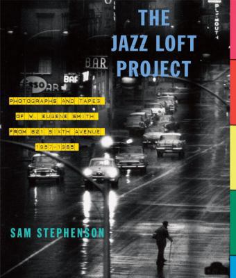 The Jazz Loft Project: Photographs and Tapes of... 0307267091 Book Cover