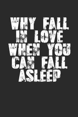 Why Fall In Love When You Can Fall Asleep?: Sar... 1799051641 Book Cover