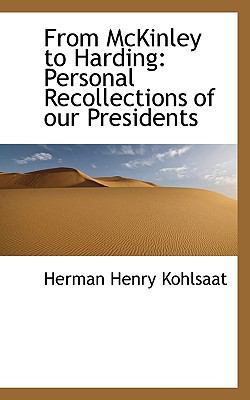 From McKinley to Harding: Personal Recollection... 1115540181 Book Cover