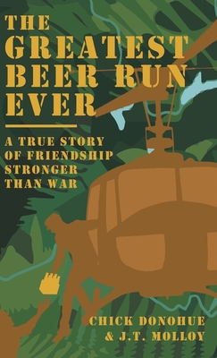 The Greatest Beer Run Ever: A True Story of Fri... 0998686824 Book Cover