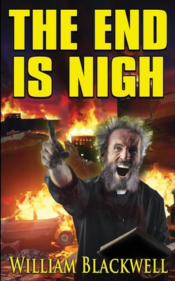 The End is Nigh 1948046474 Book Cover