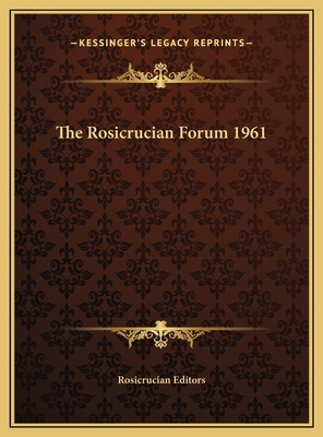 The Rosicrucian Forum 1961 1169714072 Book Cover
