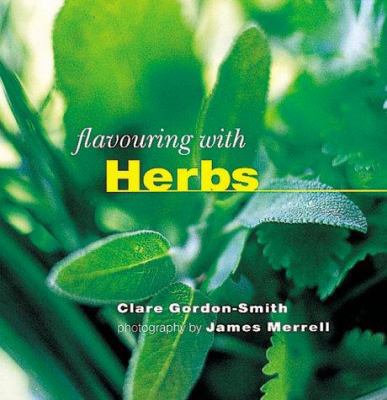 Flavoring with Herbs 1841720666 Book Cover