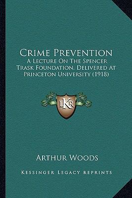 Crime Prevention: A Lecture On The Spencer Tras... 1164614835 Book Cover