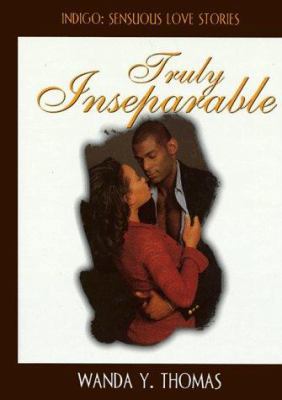 Truly Inseparable (Indigo: Sensuous Love Stories) 1885478542 Book Cover