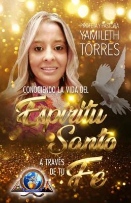Conociendo la Vida Del Esp?ritu Santo a Trav?s de Tu Fe