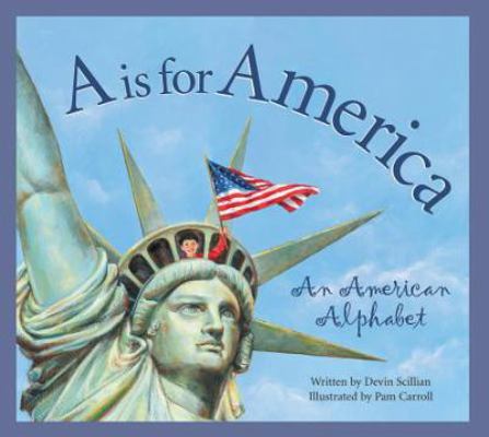 A is for America: An American Alphabet 1585360155 Book Cover