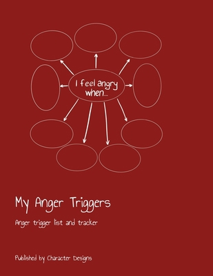 My Anger Triggers: Anger trigger list and tracker 170377261X Book Cover