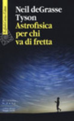 Astrofisica per chi va di fretta 8860309883 Book Cover