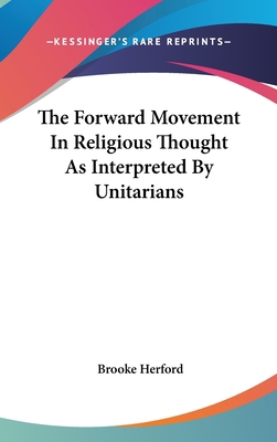 The Forward Movement In Religious Thought As In... 0548157685 Book Cover