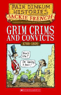Grim Crims and Convicts: 1788-1820            Book Cover