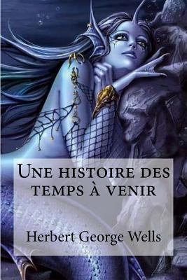 Une histoire des temps a venir [French] 1532961855 Book Cover