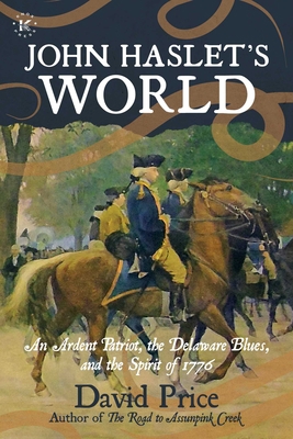 John Haslet's World: An Ardent Patriot, the Del... 1682619451 Book Cover