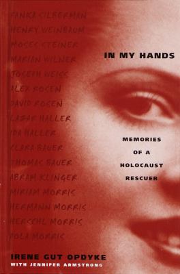 In My Hands: Memories of a Holocaust Rescuer 0679991816 Book Cover