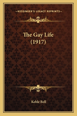 The Gay Life (1917) 1165112116 Book Cover