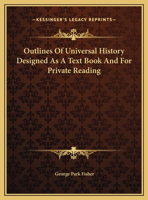 Outlines Of Universal History Designed As A Tex... 1169825273 Book Cover