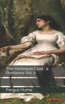 The Harlequin Opal: a Romance Vol. 2 1697559611 Book Cover