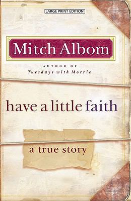 Have a Little Faith: A True Story [Large Print] 1594134634 Book Cover