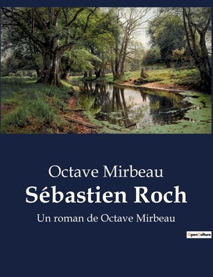 Sébastien Roch: Un roman de Octave Mirbeau [French] B0BWSWSQP1 Book Cover