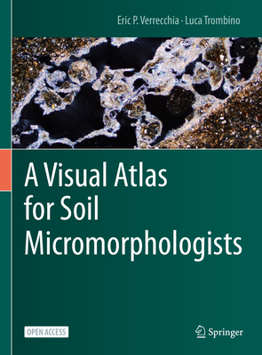 A Visual Atlas for Soil Micromorphologists 3030678059 Book Cover