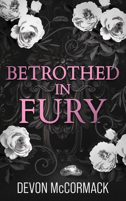 Betrothed in Fury: A Dark MM Mafia Romance 1950261395 Book Cover