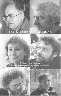 The Nightingale Question: Five Poets from Saxony 0907562523 Book Cover