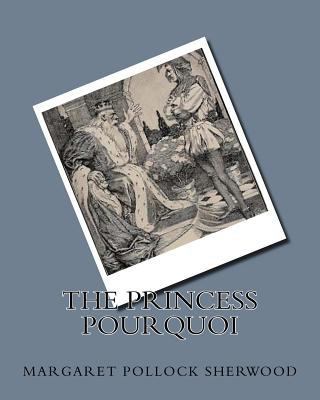 The Princess Pourquoi 1534996273 Book Cover