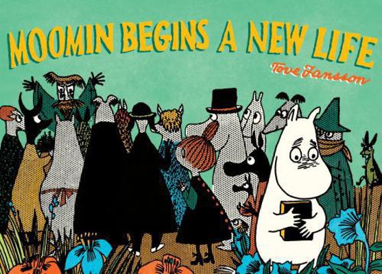 Moomin Begins a New Life 1770462716 Book Cover