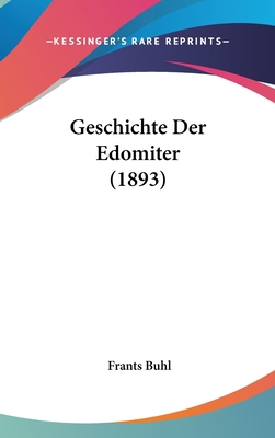 Geschichte Der Edomiter (1893) [German] 1162532688 Book Cover