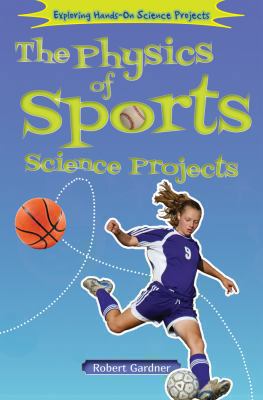 The Physics of Sports Science Projects 0766041468 Book Cover