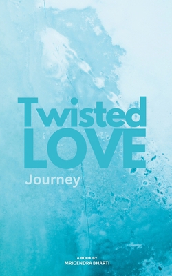 Twisted Love; Journey B0D79VZZVD Book Cover