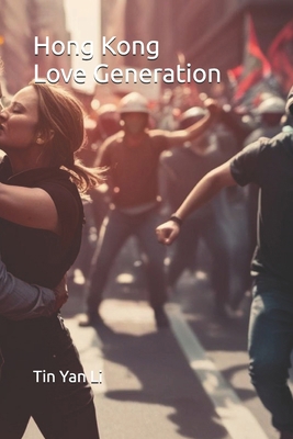Hong Kong Love Generation B0DPFCRVKD Book Cover