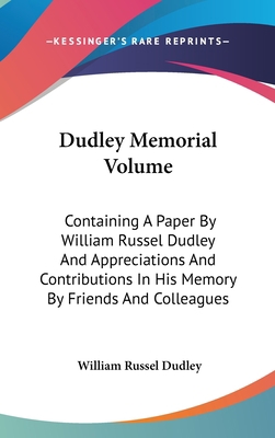 Dudley Memorial Volume: Containing A Paper By W... 0548523819 Book Cover