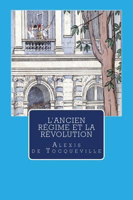 L'Ancien régime et la Révolution (French Edition) [French] 1522777547 Book Cover