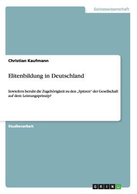 Elitenbildung in Deutschland: Inwiefern beruht ... [German] 3656435960 Book Cover