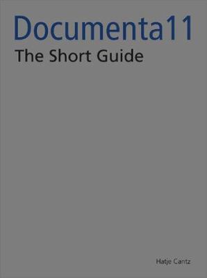 Documenta11_Plattform5: The Short Guide [German] 377579087X Book Cover