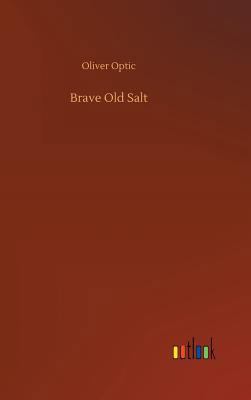 Brave Old Salt 3732687120 Book Cover