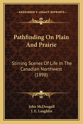 Pathfinding On Plain And Prairie: Stirring Scen... 1164908359 Book Cover