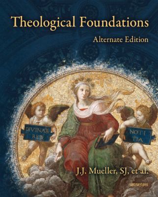 Theological Foundations: Alternate Edition 1599820080 Book Cover