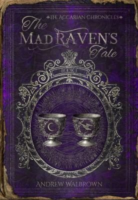The Mad Raven's Tale (The Accarian Chronicles) 0578636468 Book Cover