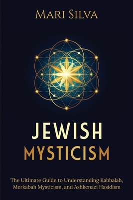 Jewish Mysticism: The Ultimate Guide to Underst... B08SFVPW6L Book Cover