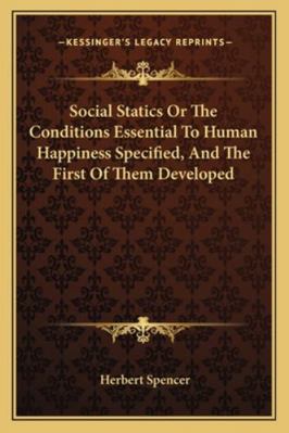 Social Statics Or The Conditions Essential To H... 1162970146 Book Cover