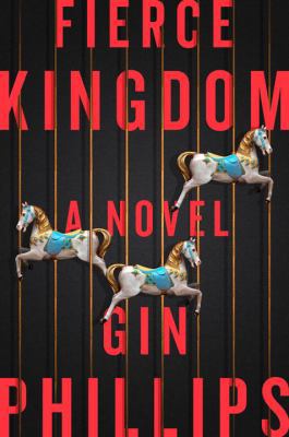Fierce Kingdom: A Novel 0735273197 Book Cover