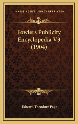 Fowlers Publicity Encyclopedia V3 (1904) 1166646750 Book Cover